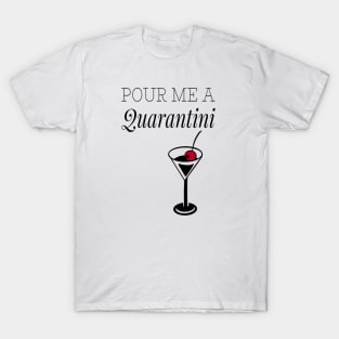 Pour me a Quarantini T-Shirt